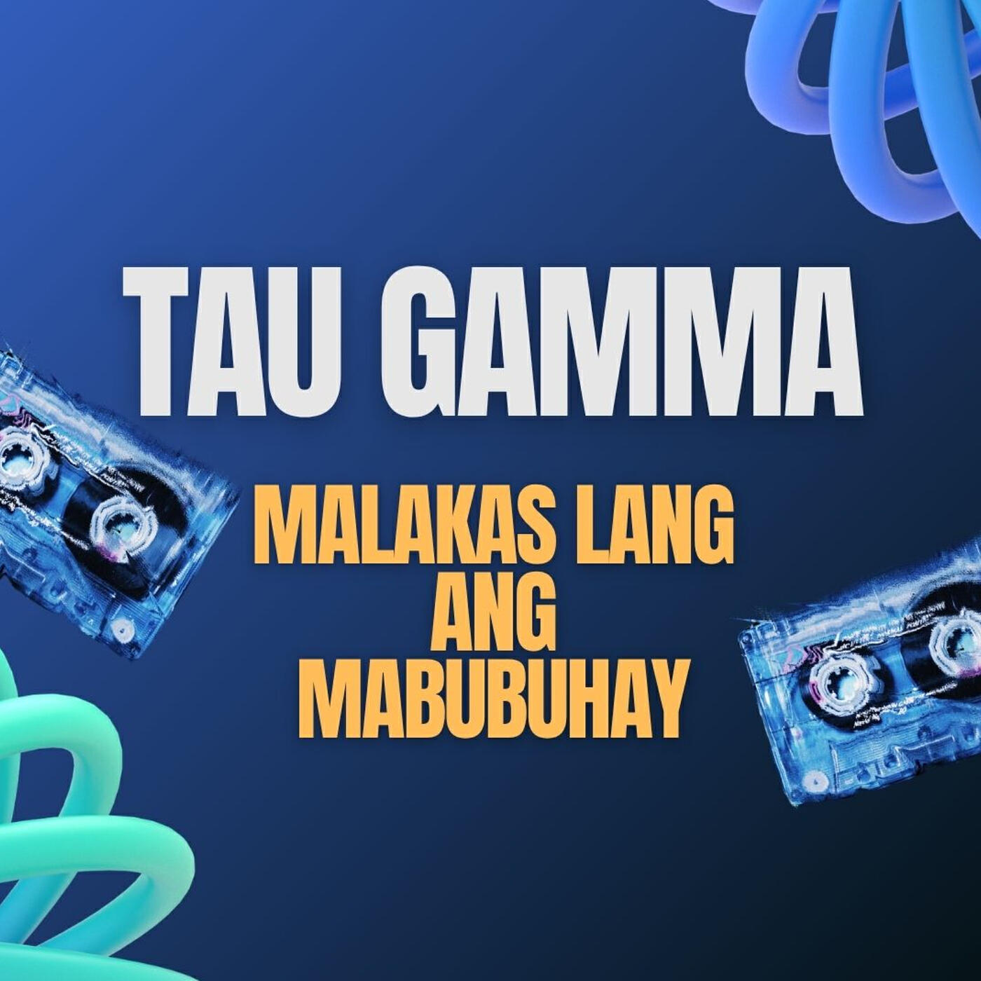 Релиз Tau Gamma Malakas Lang Ang Mabubuhay
