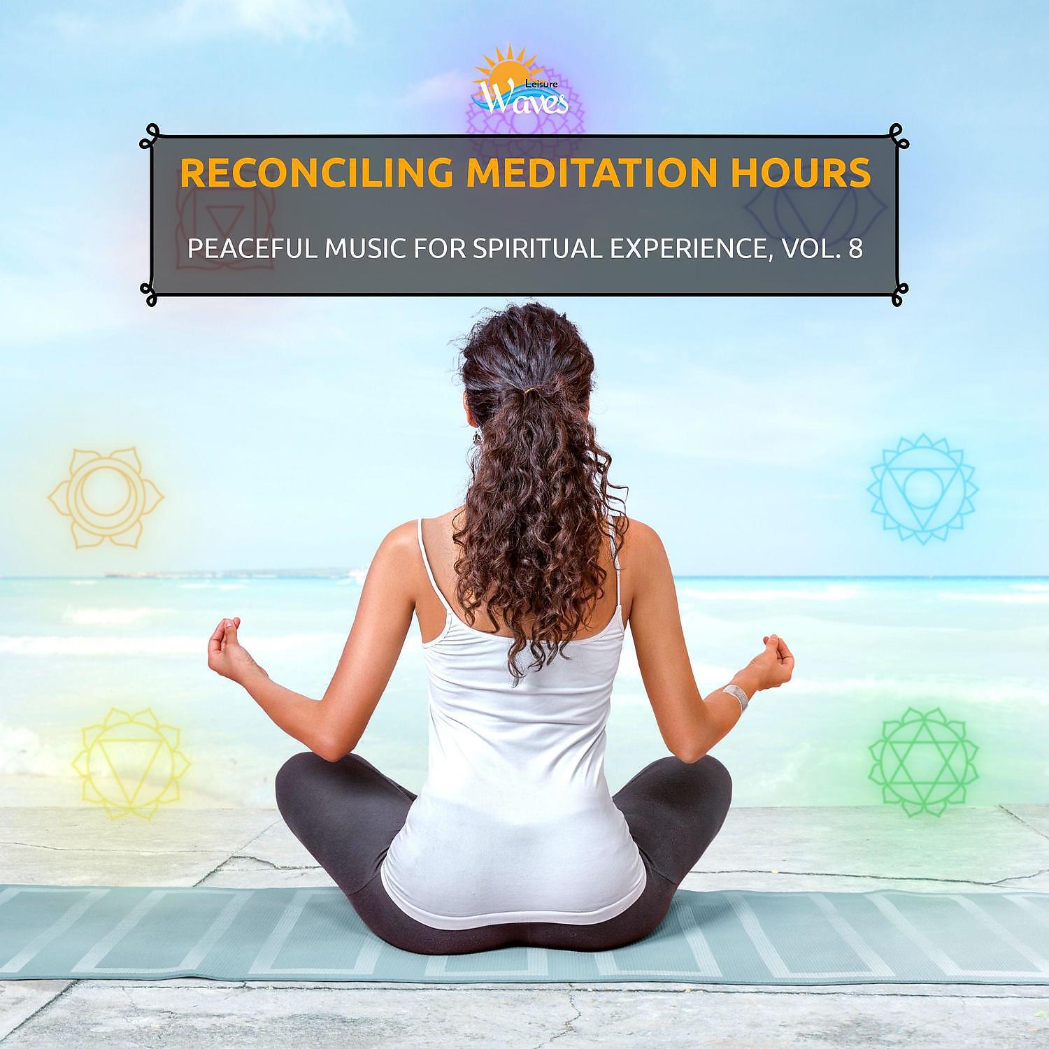 Релиз Reconciling Meditation Hours - Peaceful Music for Spiritual Experience, Vol. 8