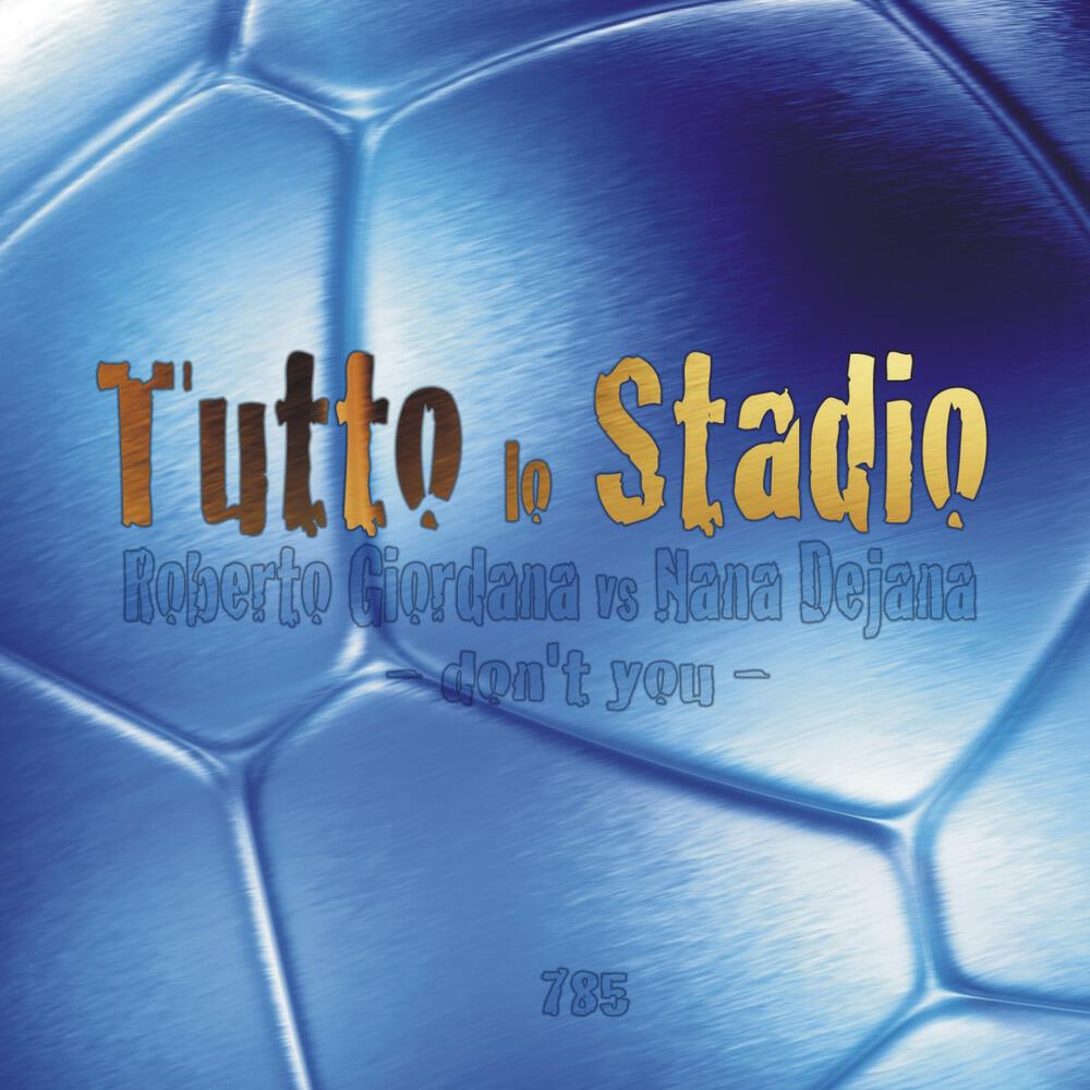 Релиз Tutto lo stadio / don't you
