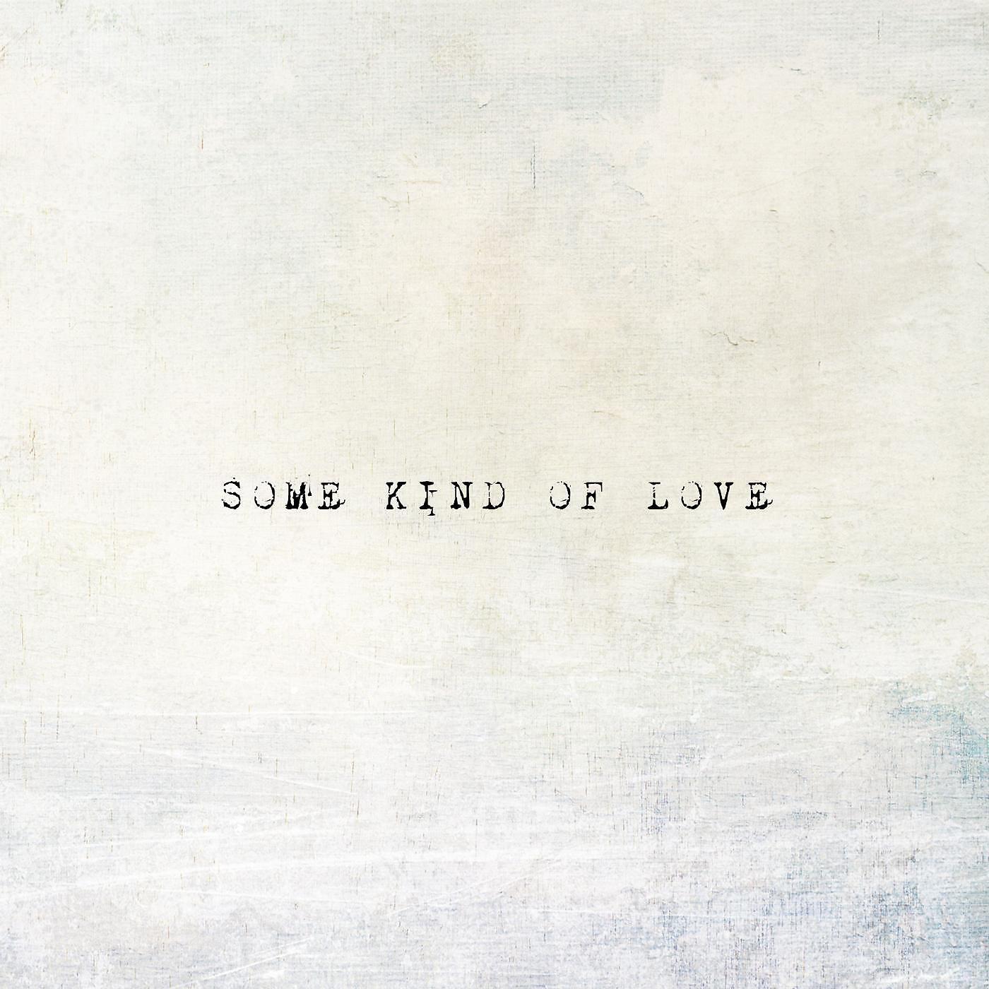 Релиз Some Kind of Love