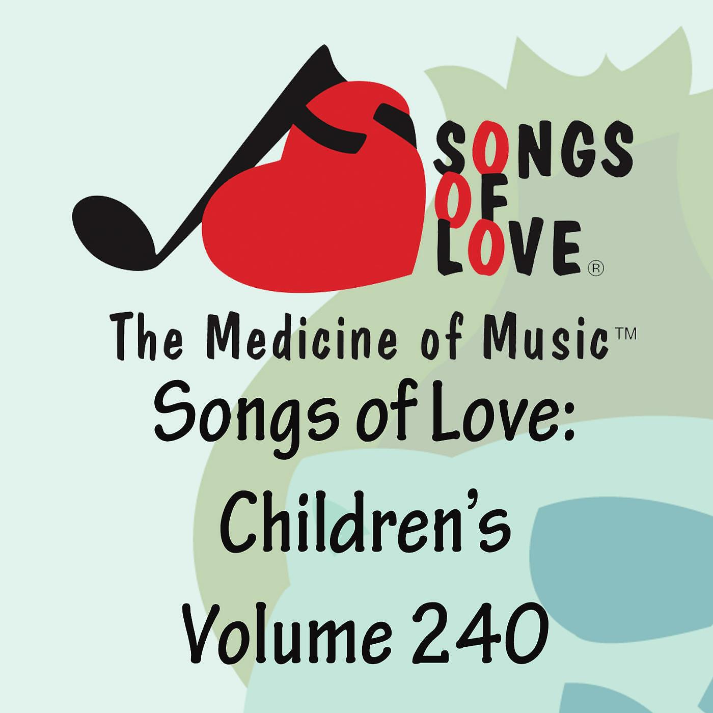 Релиз Songs of Love: Children's, Vol. 240