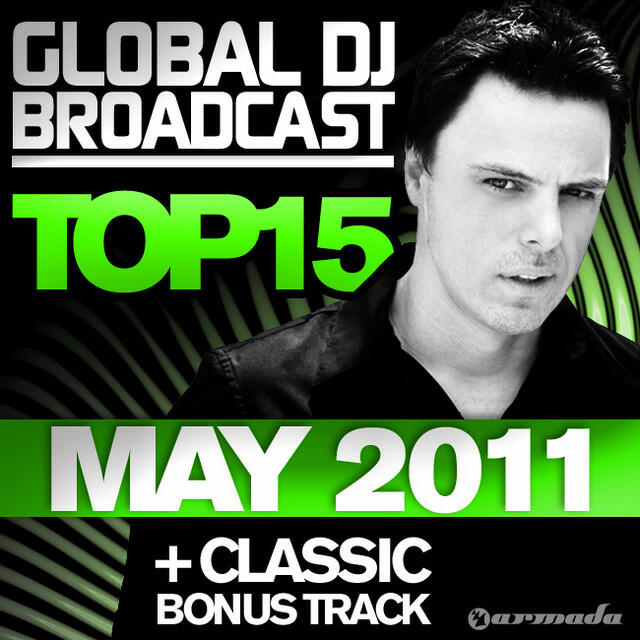 Релиз Global DJ Broadcast Top 15 - May 2011 (Including Classic Bonus Track)