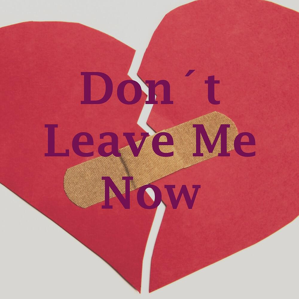 Релиз Don't Leave Me Now