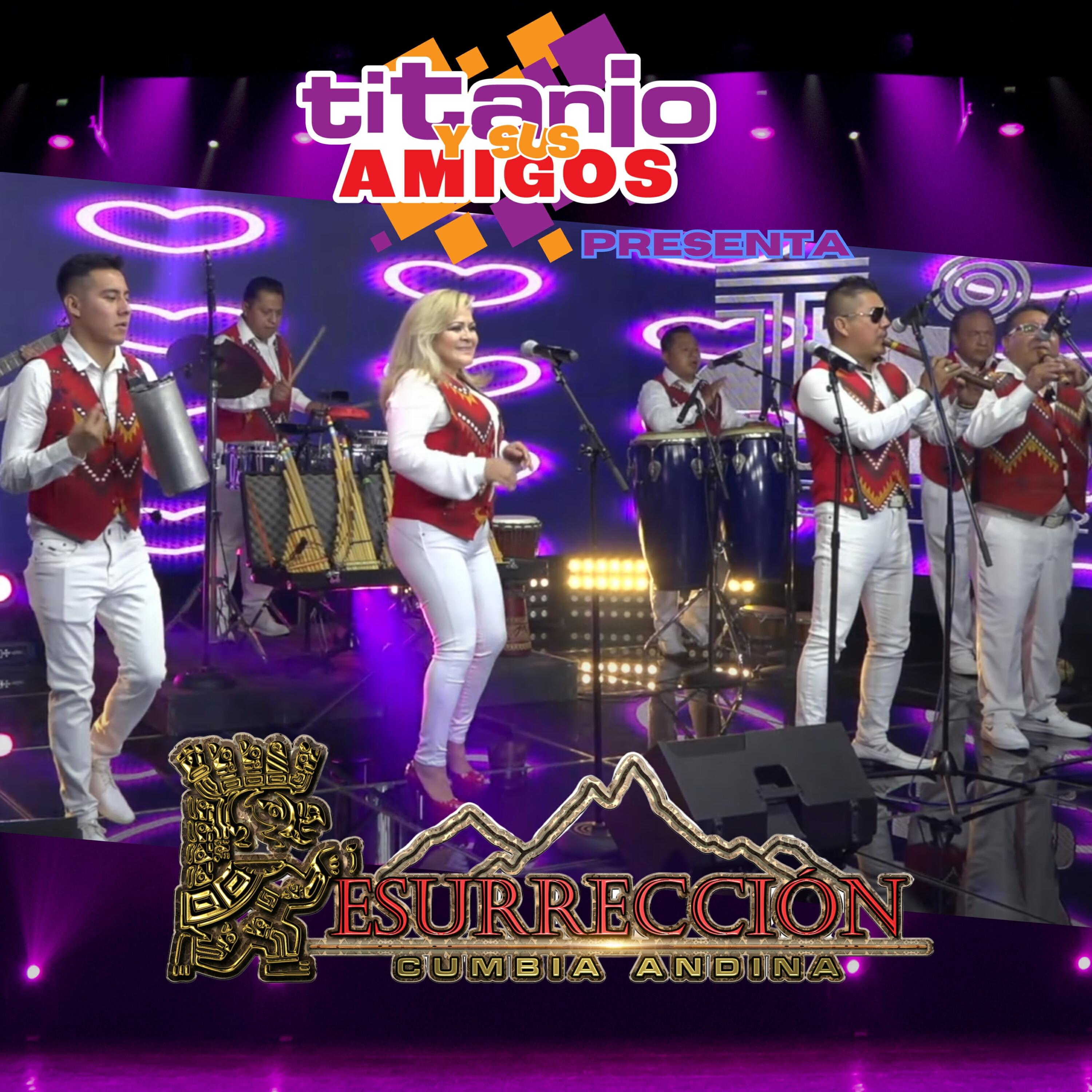 Постер альбома Titanio y Sus Amigos Presenta Resurrección Cumbia Andina
