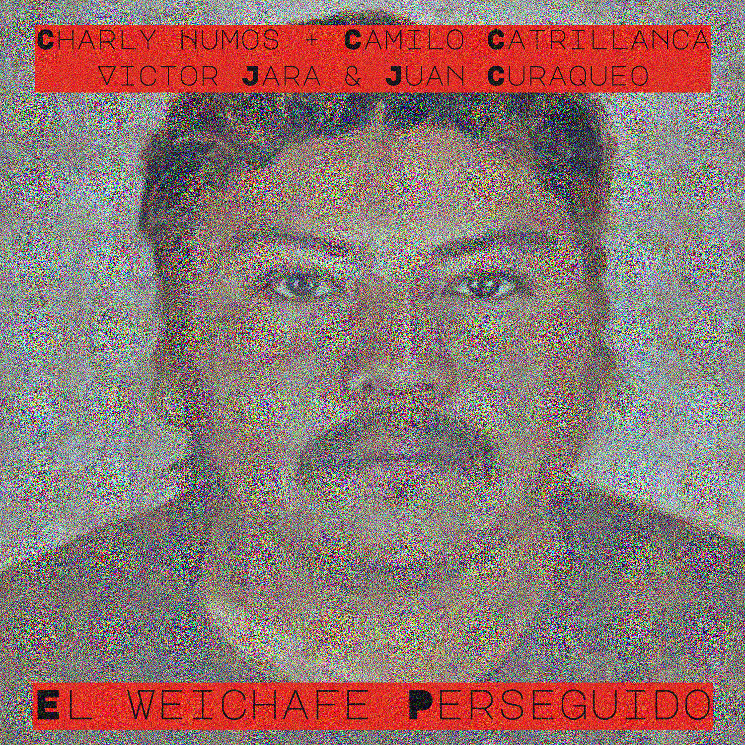 Релиз El Weichafe Perseguido (feat. Camilo Catrillanca, Victor Jara & Juan Curaqueo)