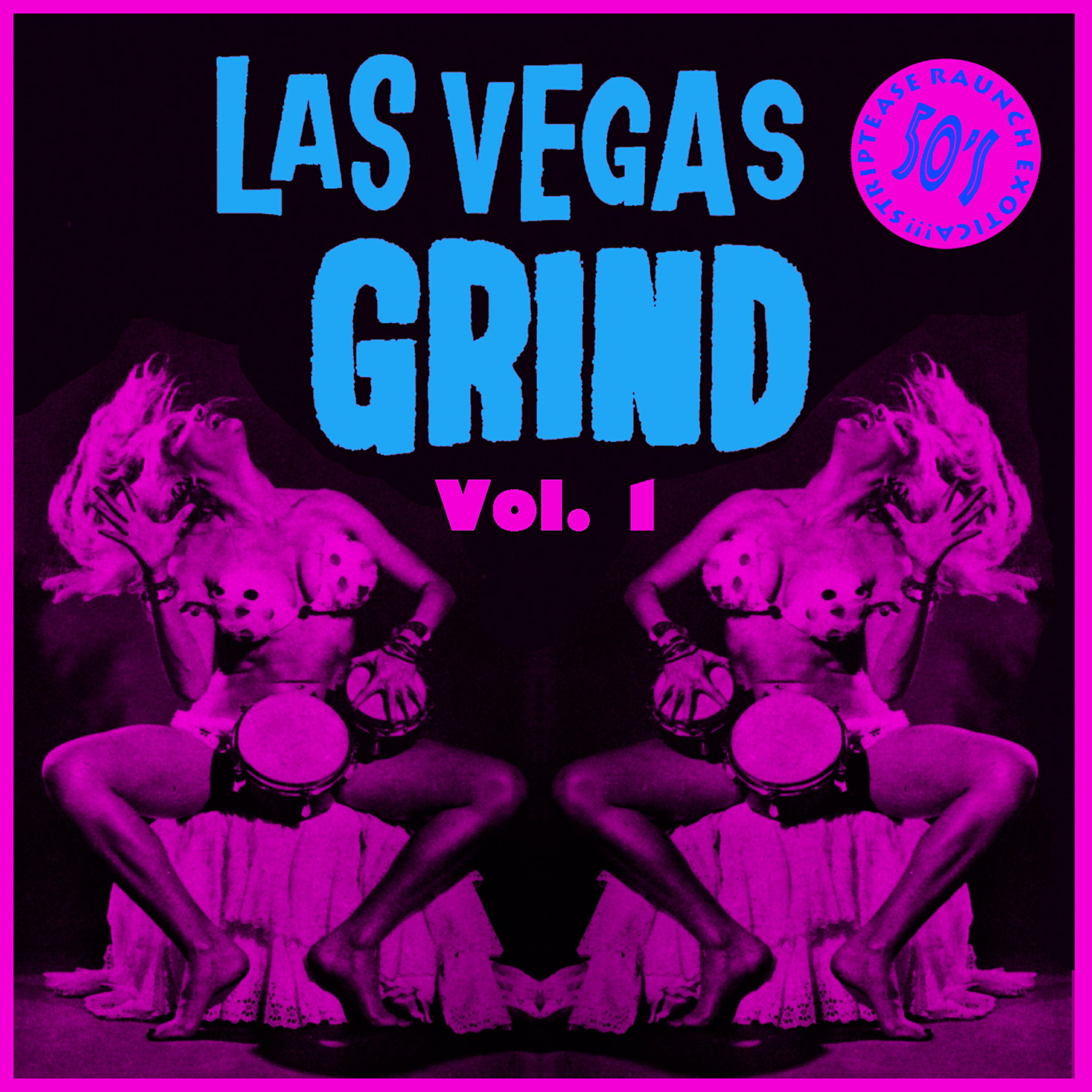 Релиз Las Vegas Grind Vol. 1, 50's Striptease Raunch Exotica
