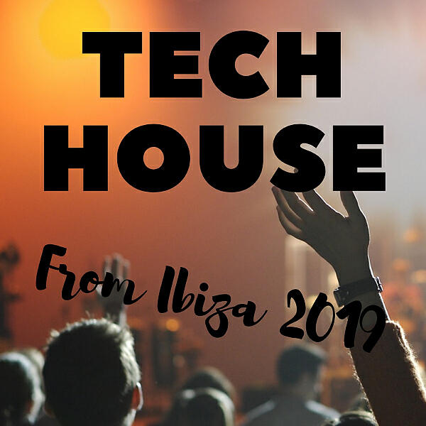 Релиз Tech House From Ibiza 2019
