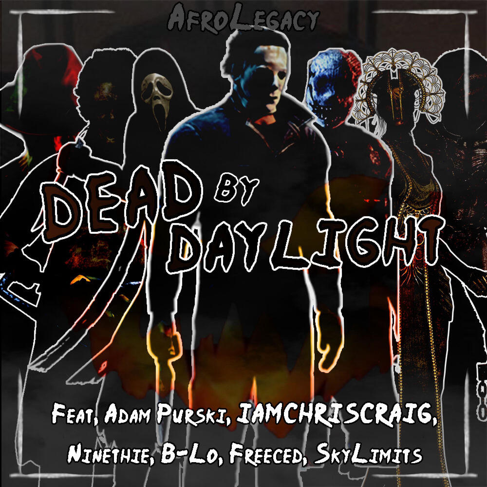 Релиз Dead By Daylight (Halloween Rap Cypher 2020) [feat. Ninethie, Adam Purski, Sky Limits, IAMCHRISCRAIG, Freeced & B-Lo]