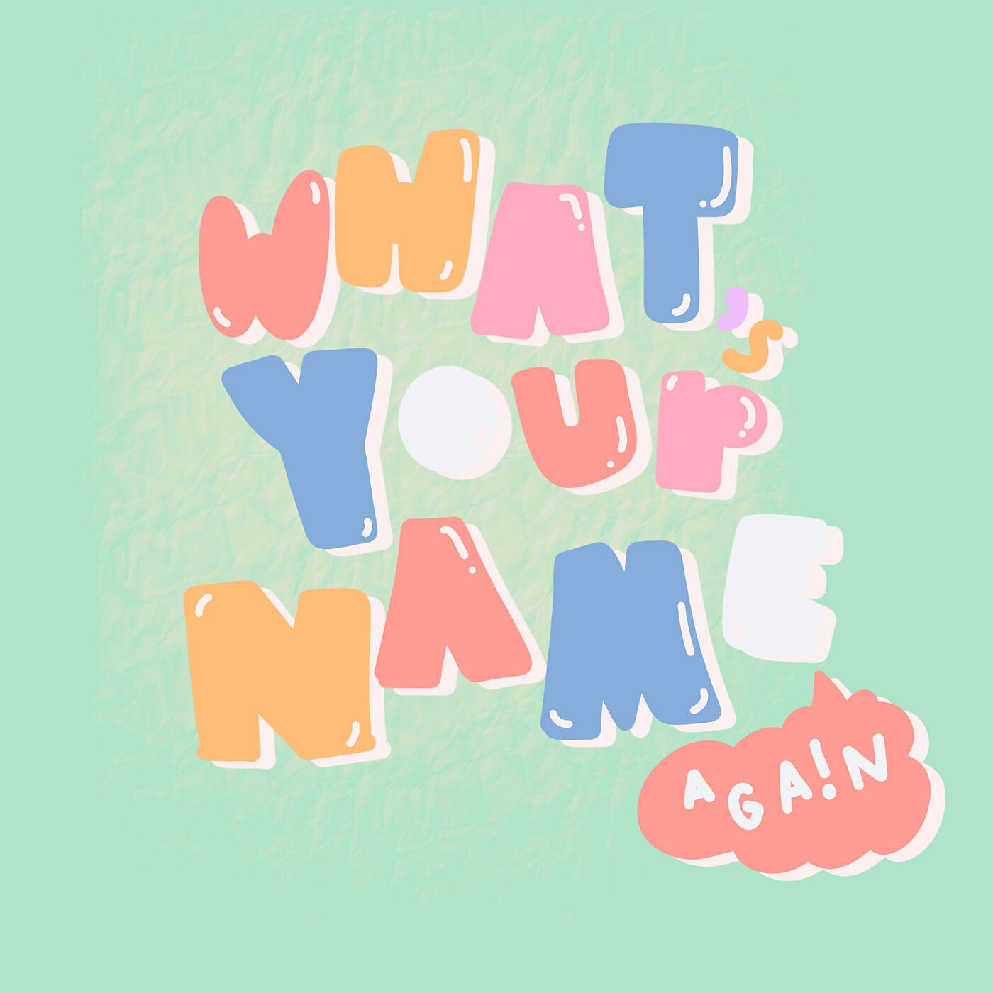 Релиз What's Your Name Again