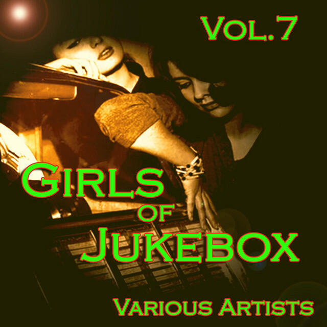 Релиз Girls of JukeBox Favorites, Vol. 7