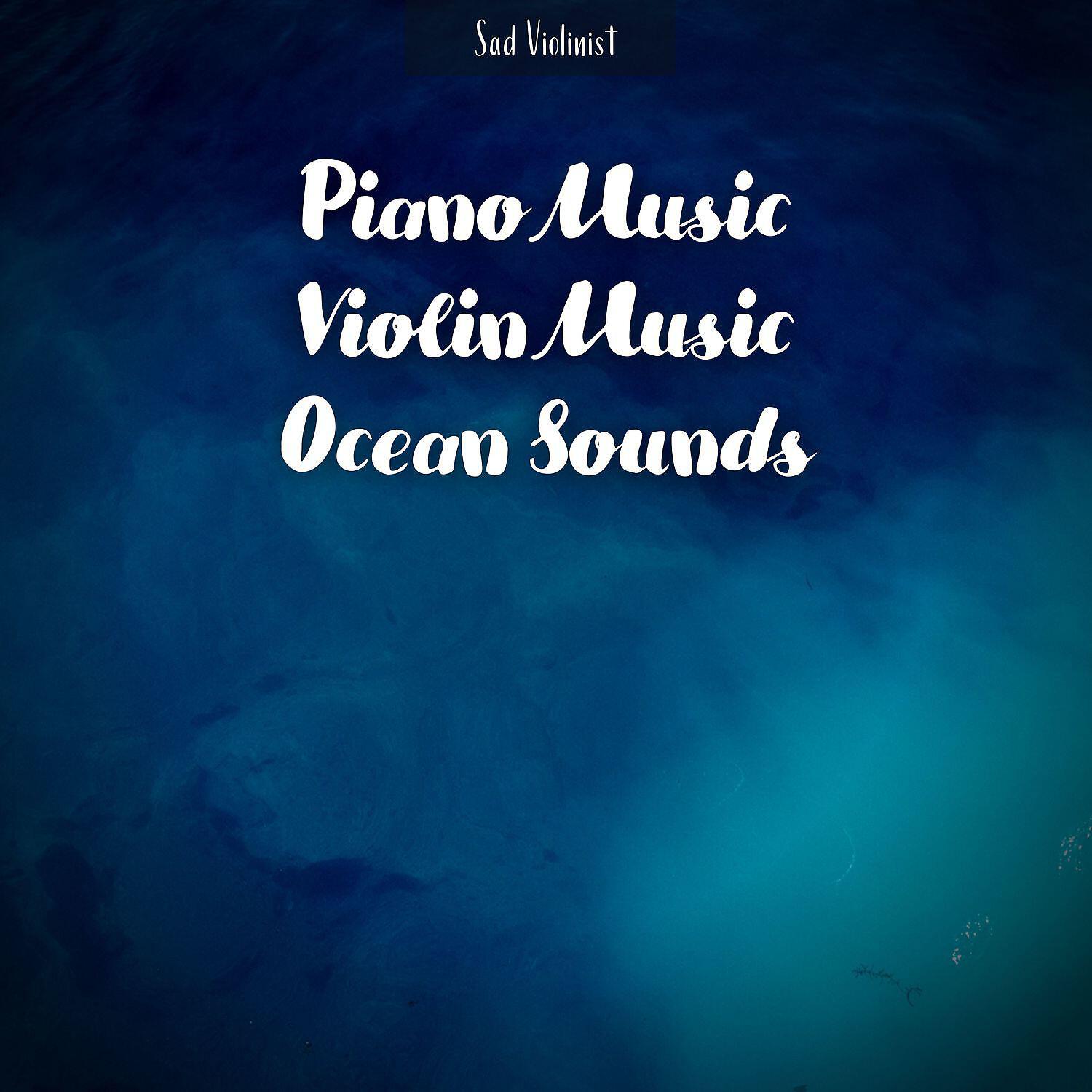 Релиз Piano Music, Violin Music, Ocean Sounds