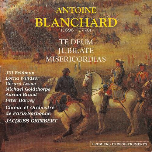 Релиз Antoine Blanchard : Te deum - jubilate - misericordias