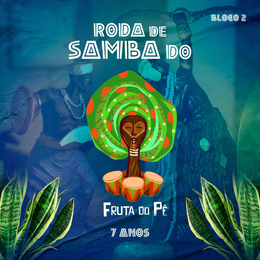 Релиз Roda De Samba Do Fruta Do Pé (7 anos, Bloco 2, Ao Vivo)
