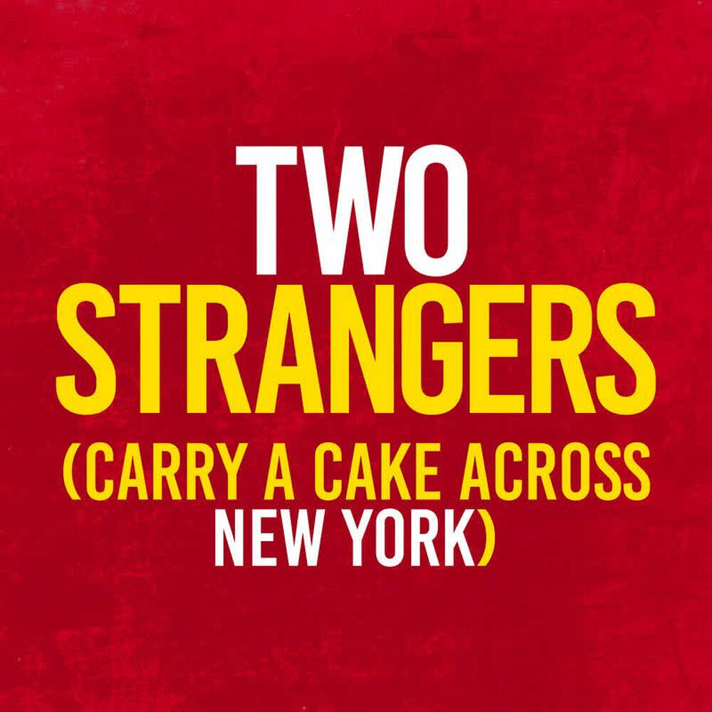 Релиз Two Strangers (Carry A Cake Across New York) [Studio Cast Recording]