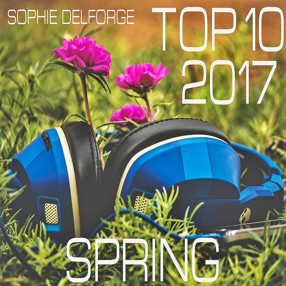 Постер альбома Top 10 Spring 2017