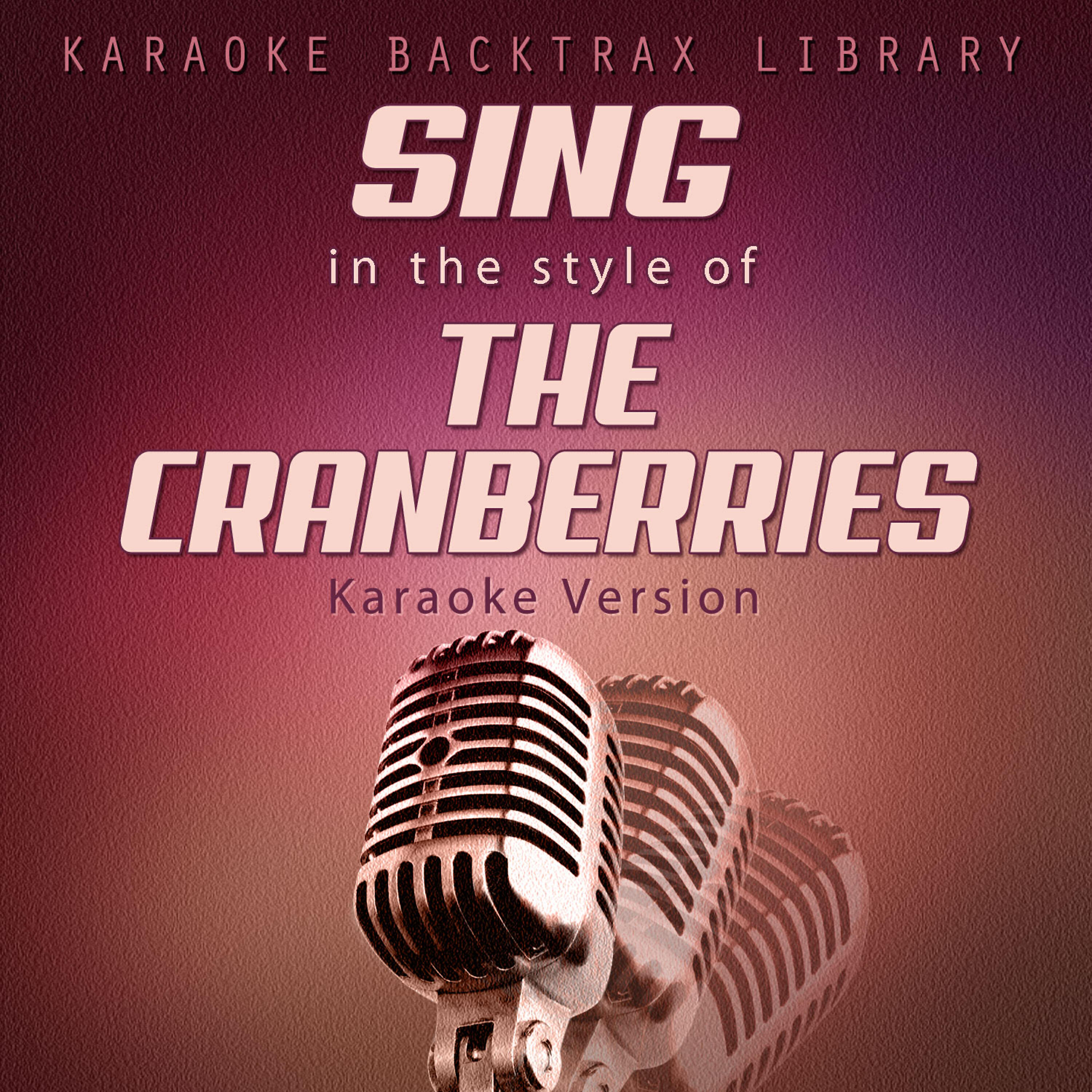 Релиз Sing in the Style of the Cranberries (Karaoke Version)