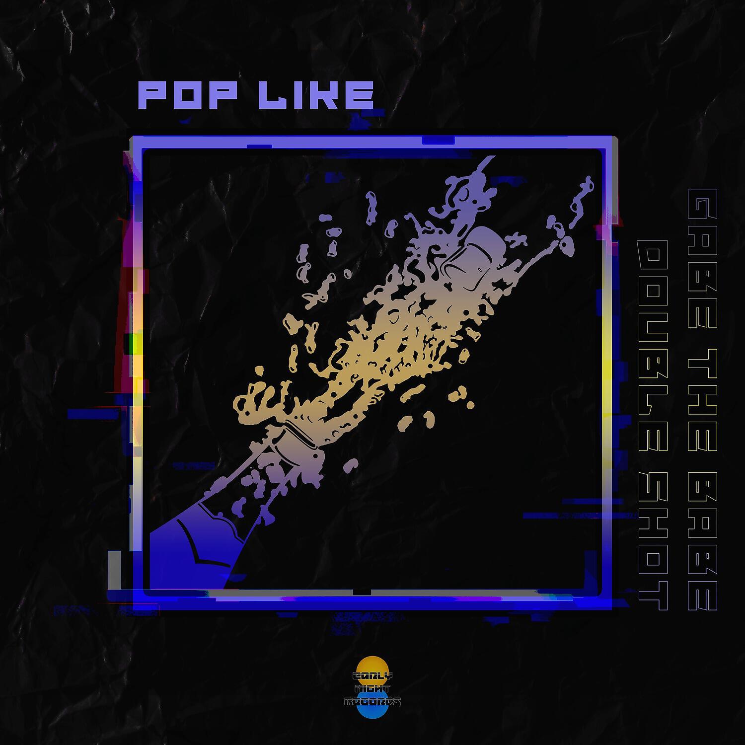 Релиз Pop Like