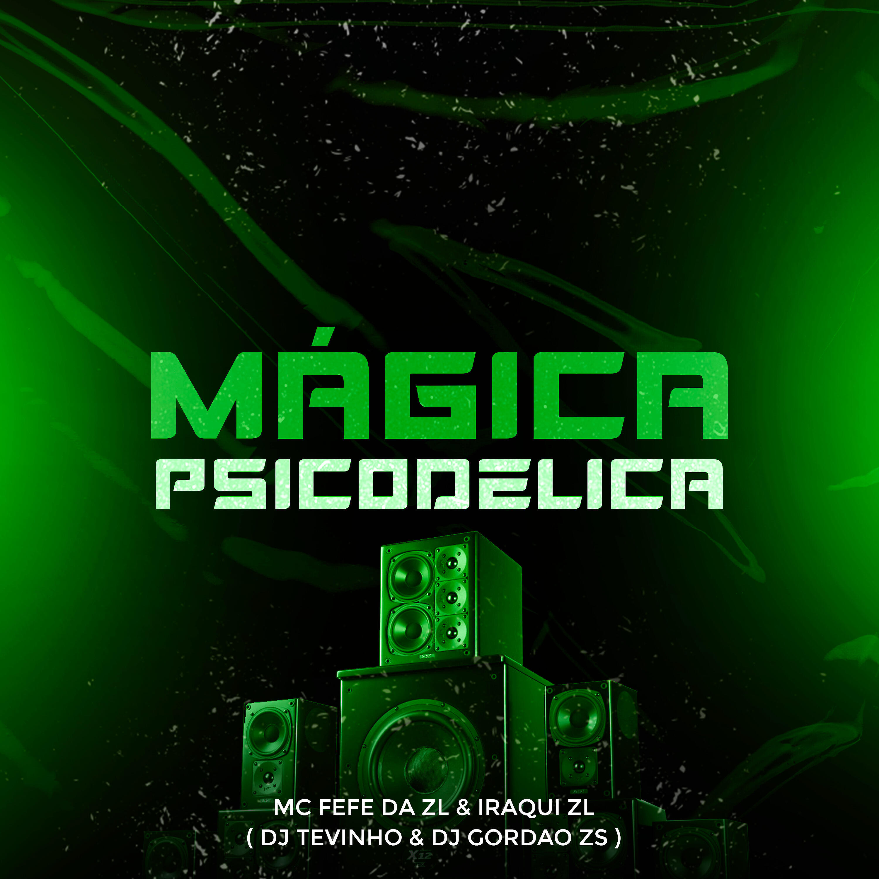 Скачать песню Iraqui ZL, MC Fefe Da ZL, DJ Gordão ZS, dj tevinho - Mágica Psicodélica бесплатно в MP3 для Android и iOS