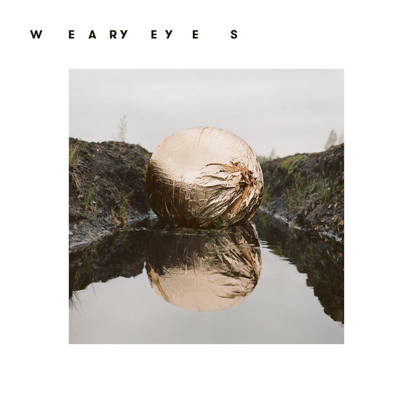 Релиз Weary Eyes
