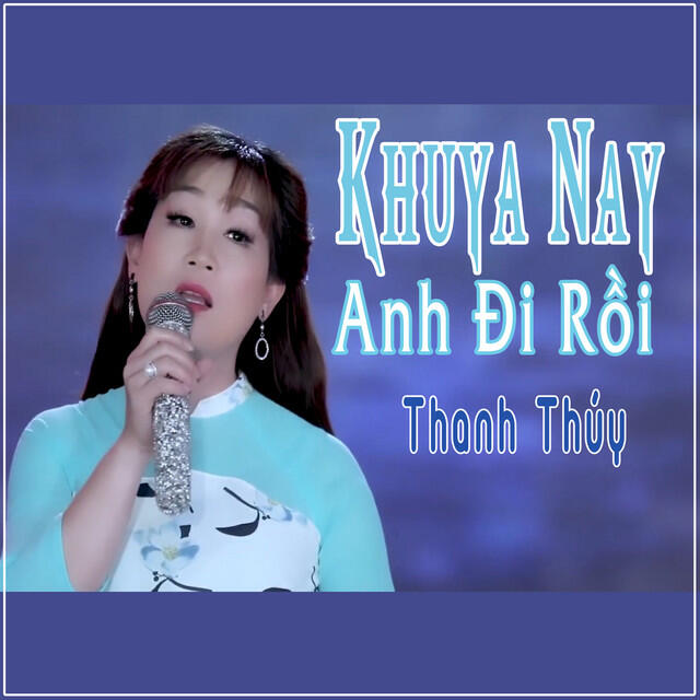 Релиз Khuya Nay Anh Đi Rồi