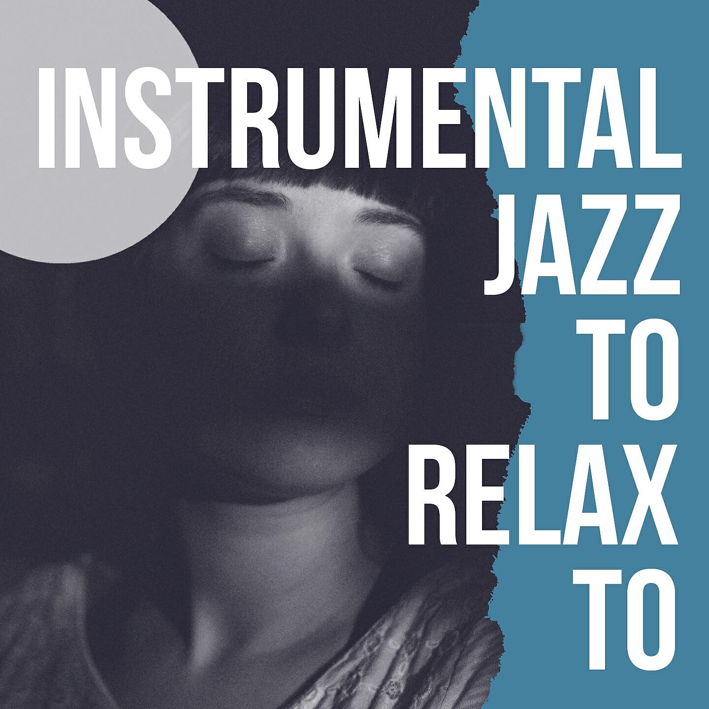 Релиз Instrumental Jazz To Relax To