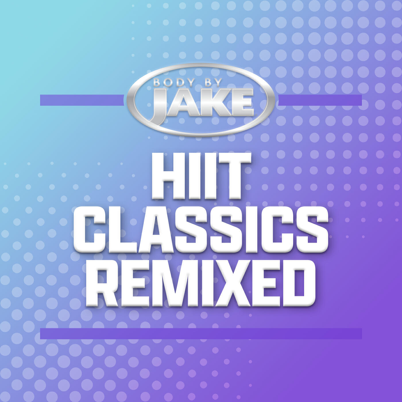 Релиз Body By Jake: HIIT Classic Songs Remixed