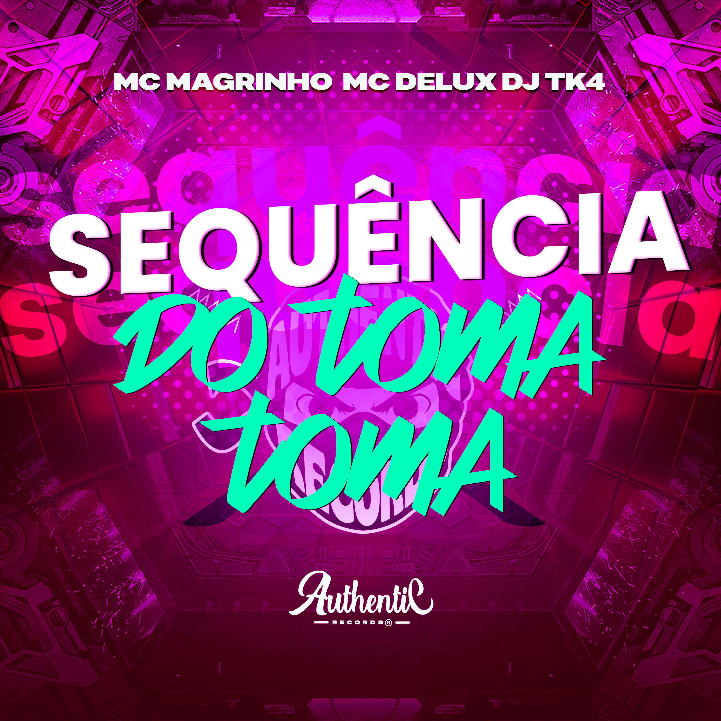 Скачать песню DJ TK4, Mc Delux, Authentic Records, Mc Magrinho - Sequência do Toma Toma бесплатно в MP3 для Android и iOS