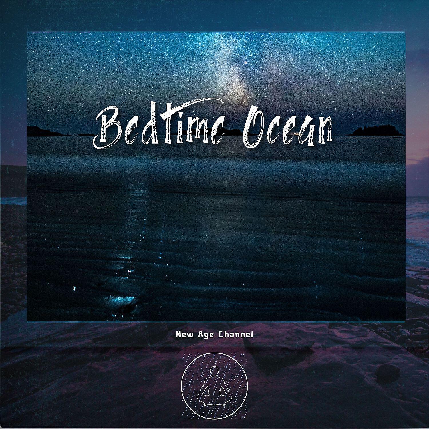 Постер альбома Bedtime Ocean Soft New Age Music