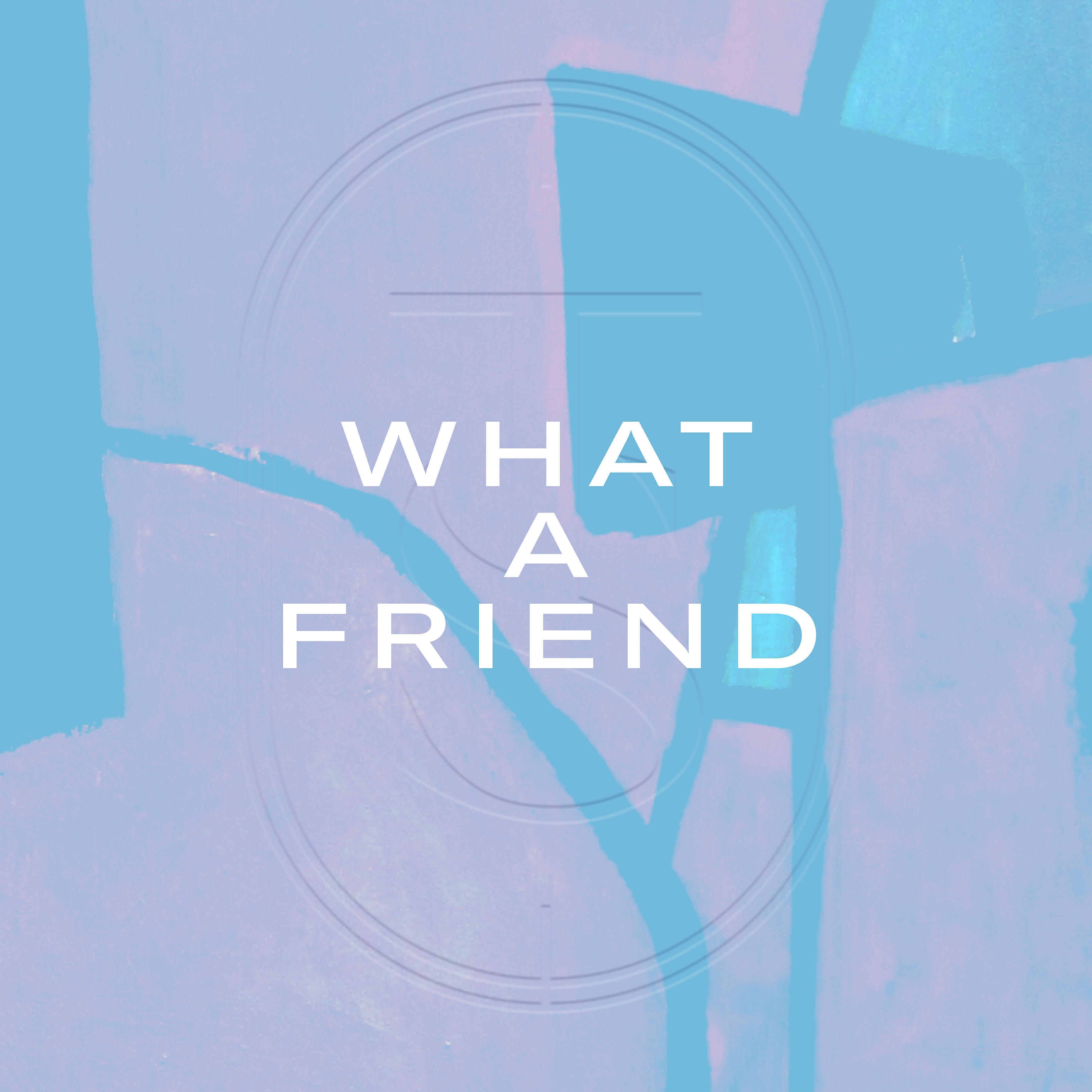 Релиз What a Friend