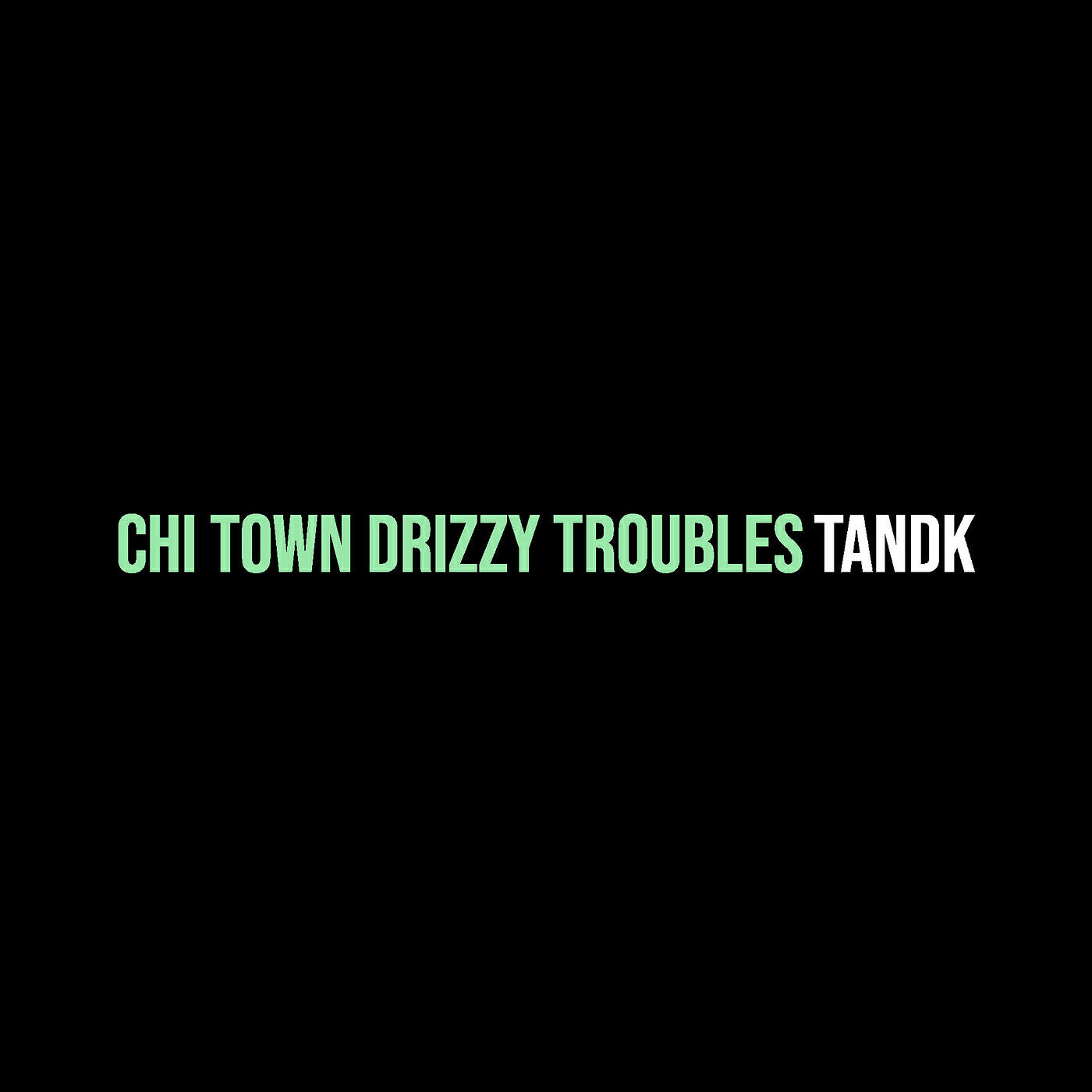 Релиз Chi Town Drizzy Troubles