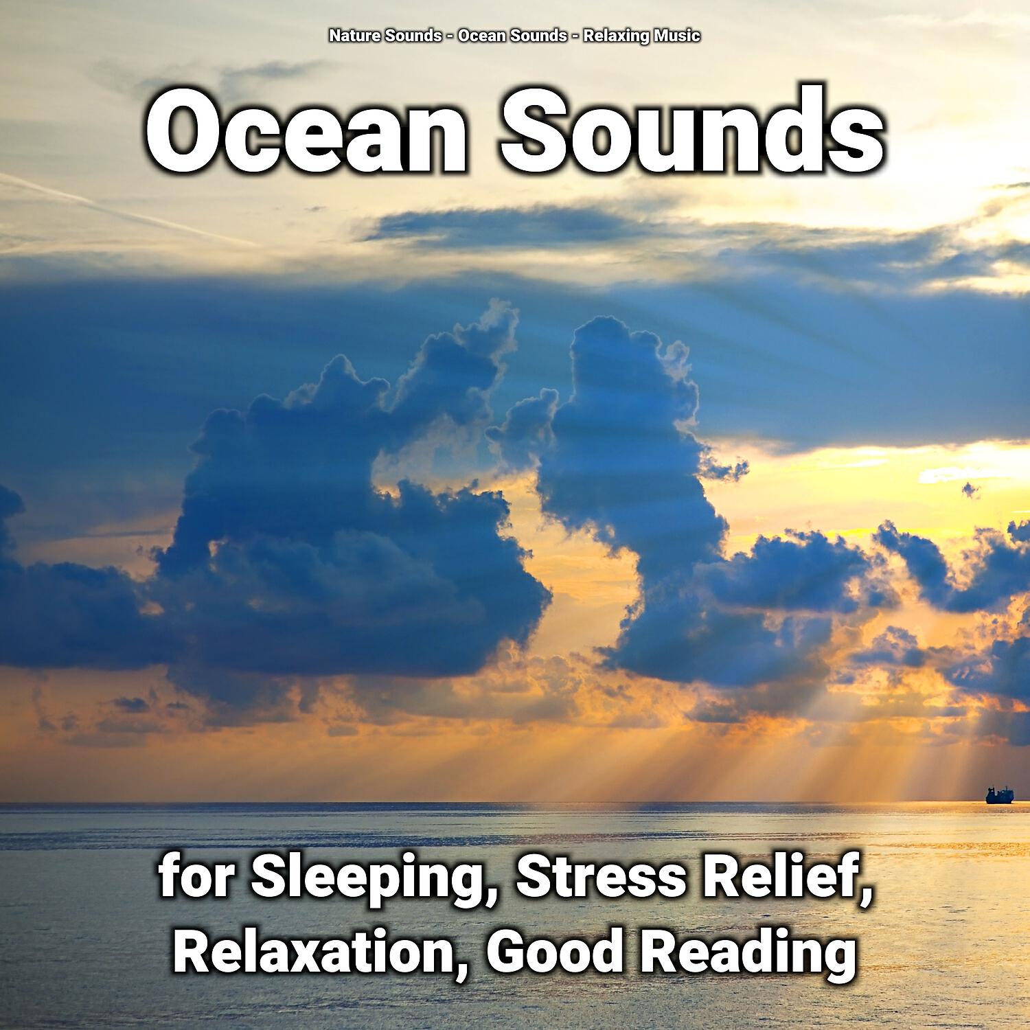 Релиз Ocean Sounds for Sleeping, Stress Relief, Relaxation, Good Reading