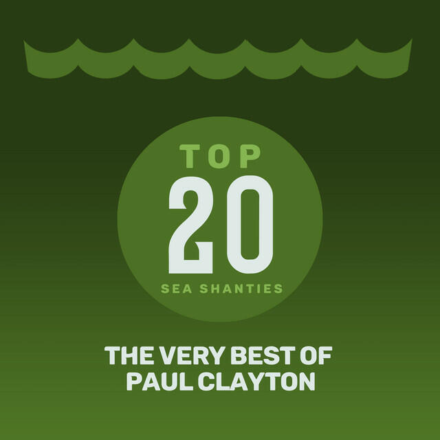 Релиз Top 20 Sea Shanties - The Very Best of Paul Clayton