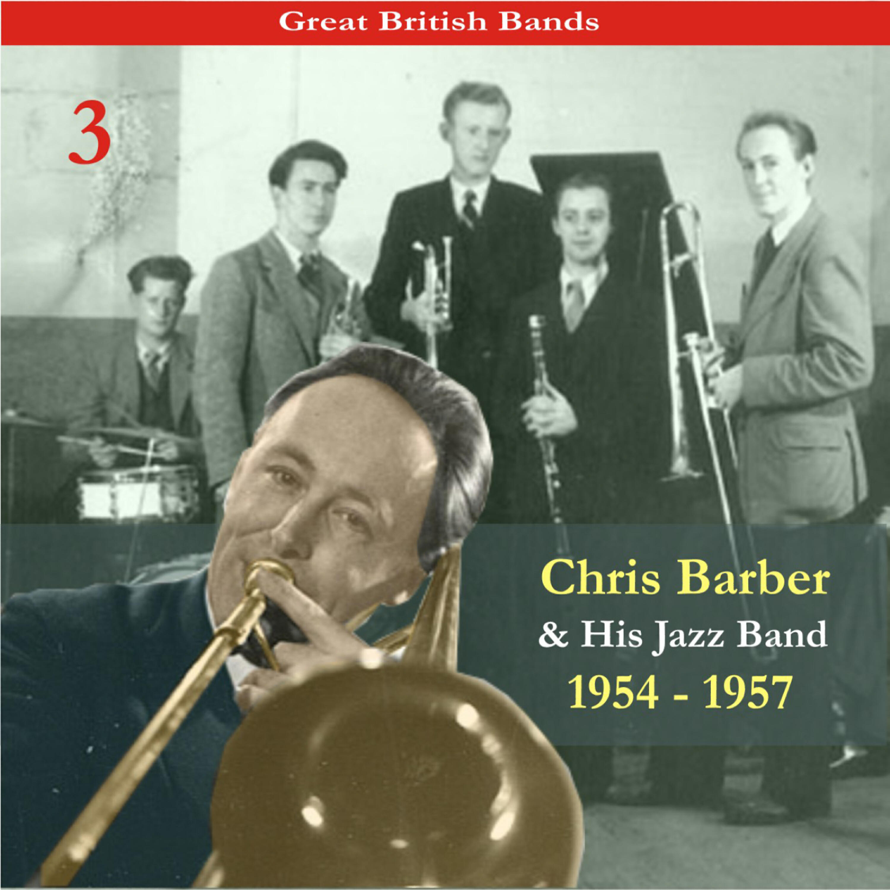Релиз Great British Bands / Chris Barber & His Jazz Band, Volume 3 / Recordings 1954 - 1957