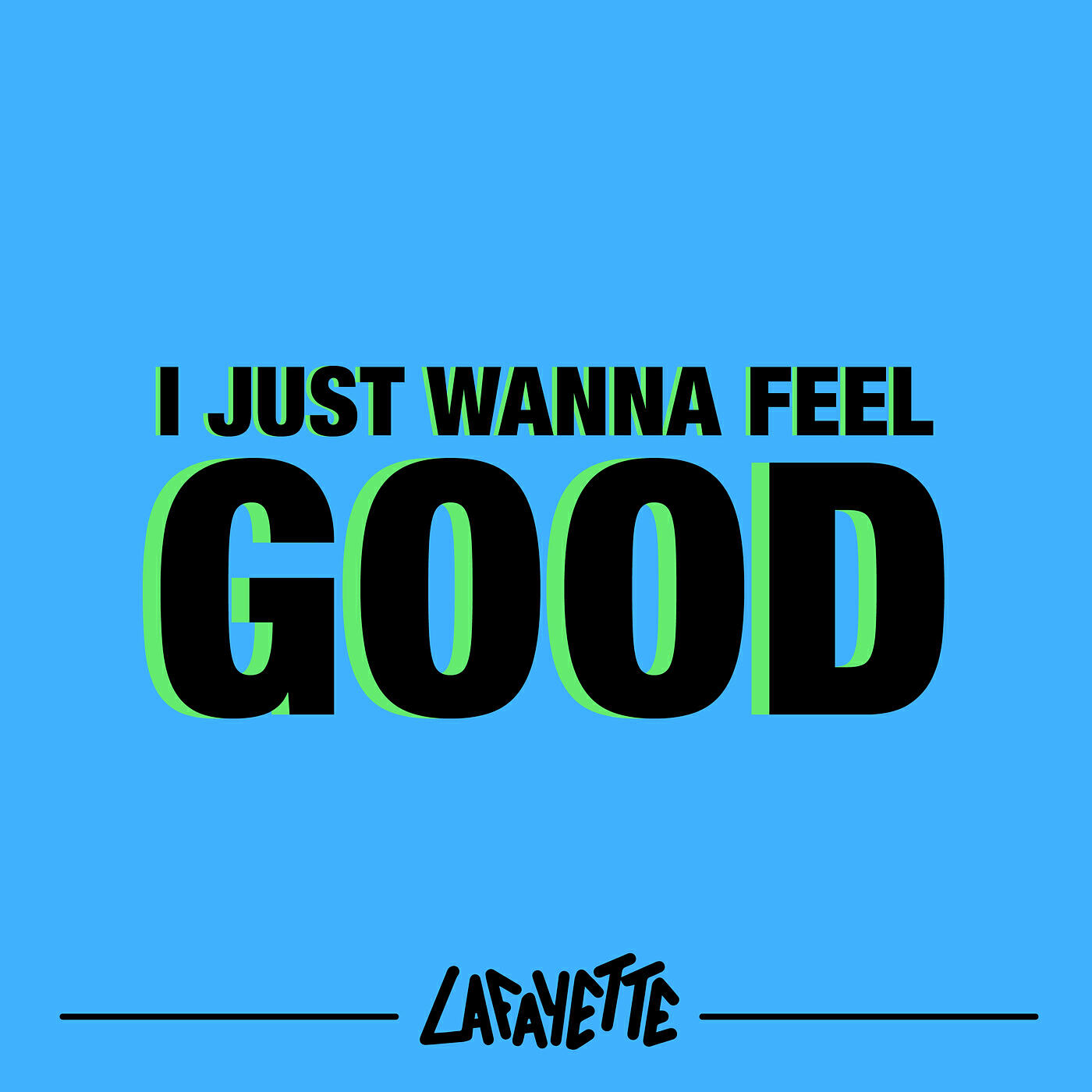 Постер альбома I Just Wanna Feel Good