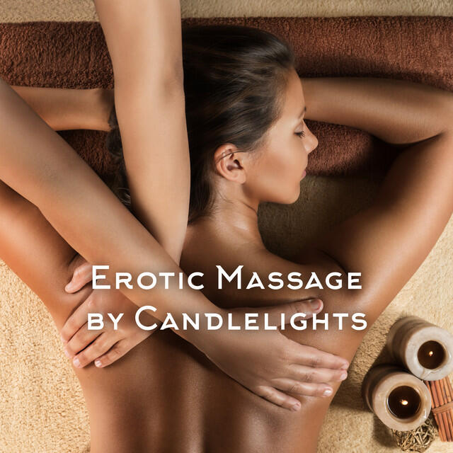 Релиз Erotic Massage by Candlelights: Romantic Jazz, Intimate Moments, Sensual Relax