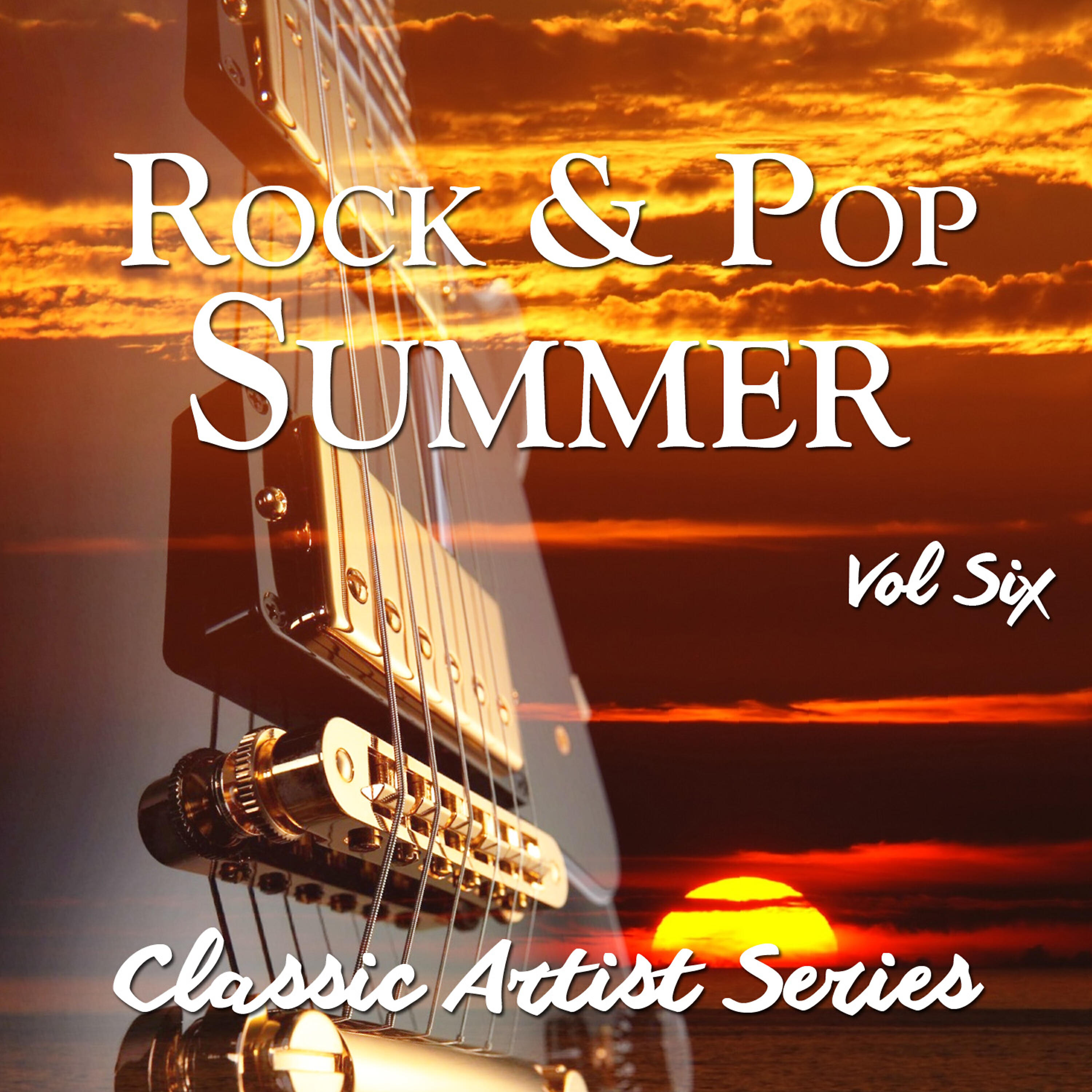 Релиз Rock and Pop Summer - Classic Artist Series, Vol. 6