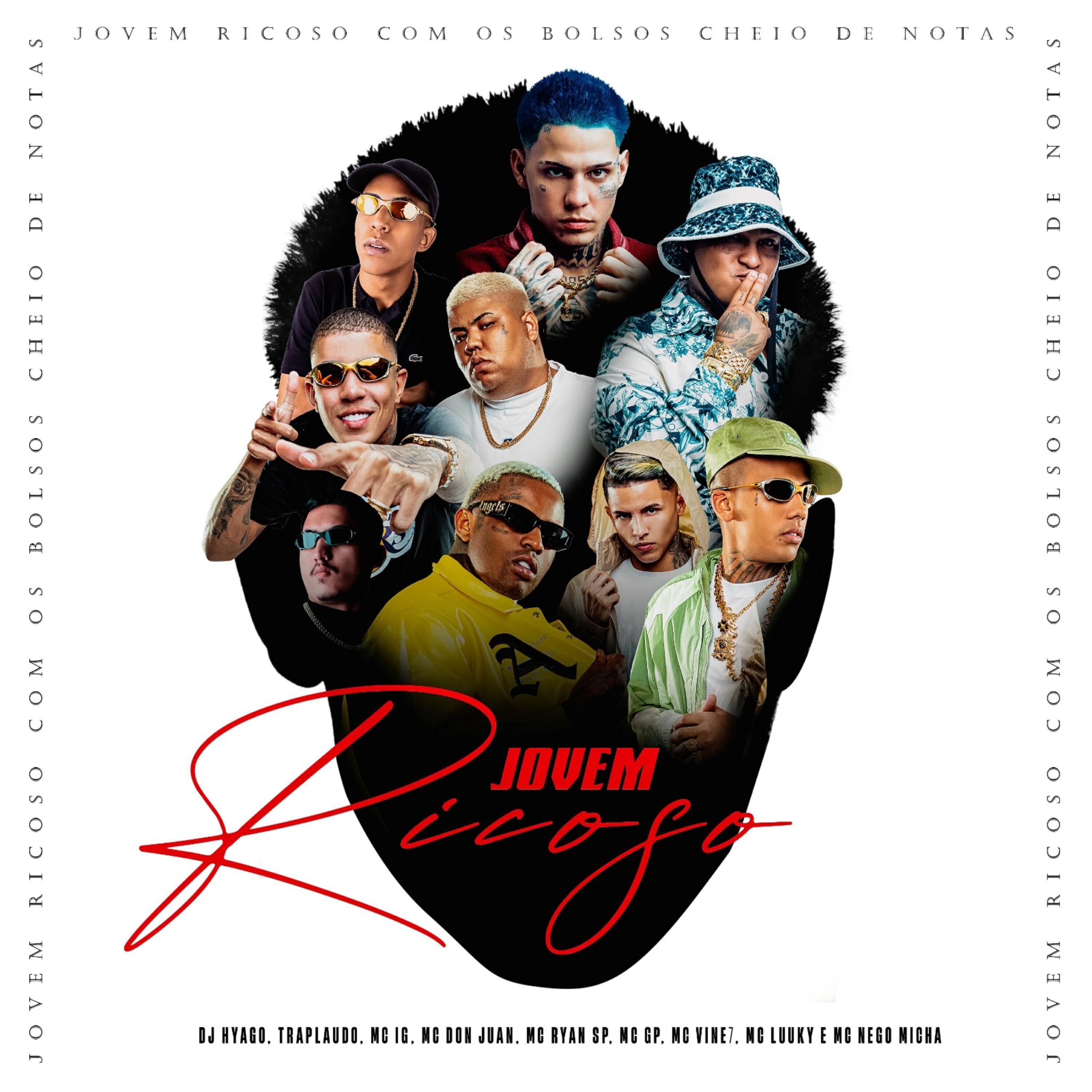 Mc IG, TrapLaudo, Mc Ryan SP, DJ Hyago, MC Nego Micha, MC GP, MC Don Juan, MC Vine7, MC LUUKY - Jovem Ricoso