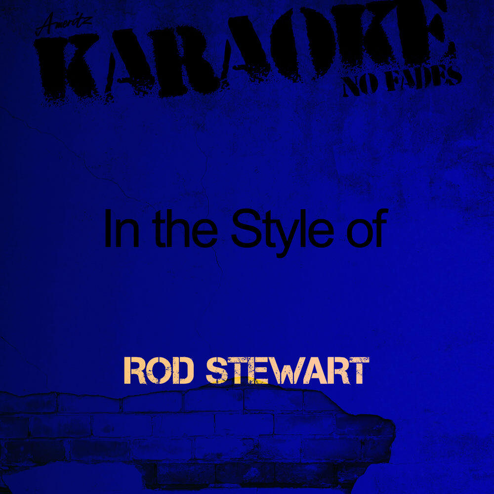 Релиз Karaoke in the Style of Rod Stewart