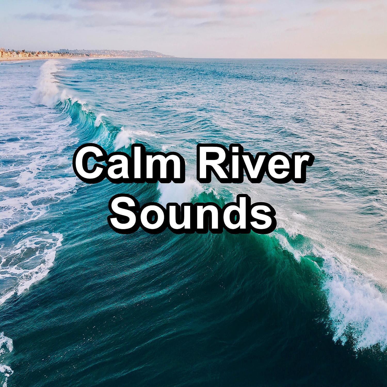 Релиз Calm River Sounds