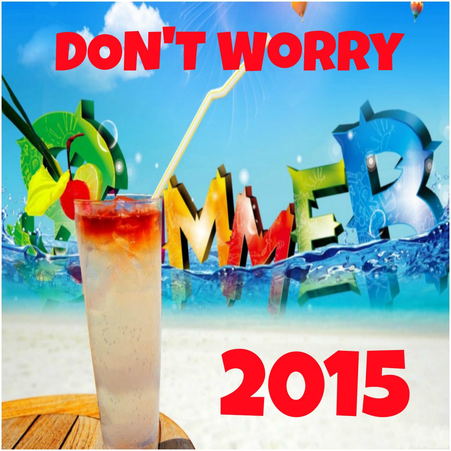 Релиз Don't Worry Summer 2015