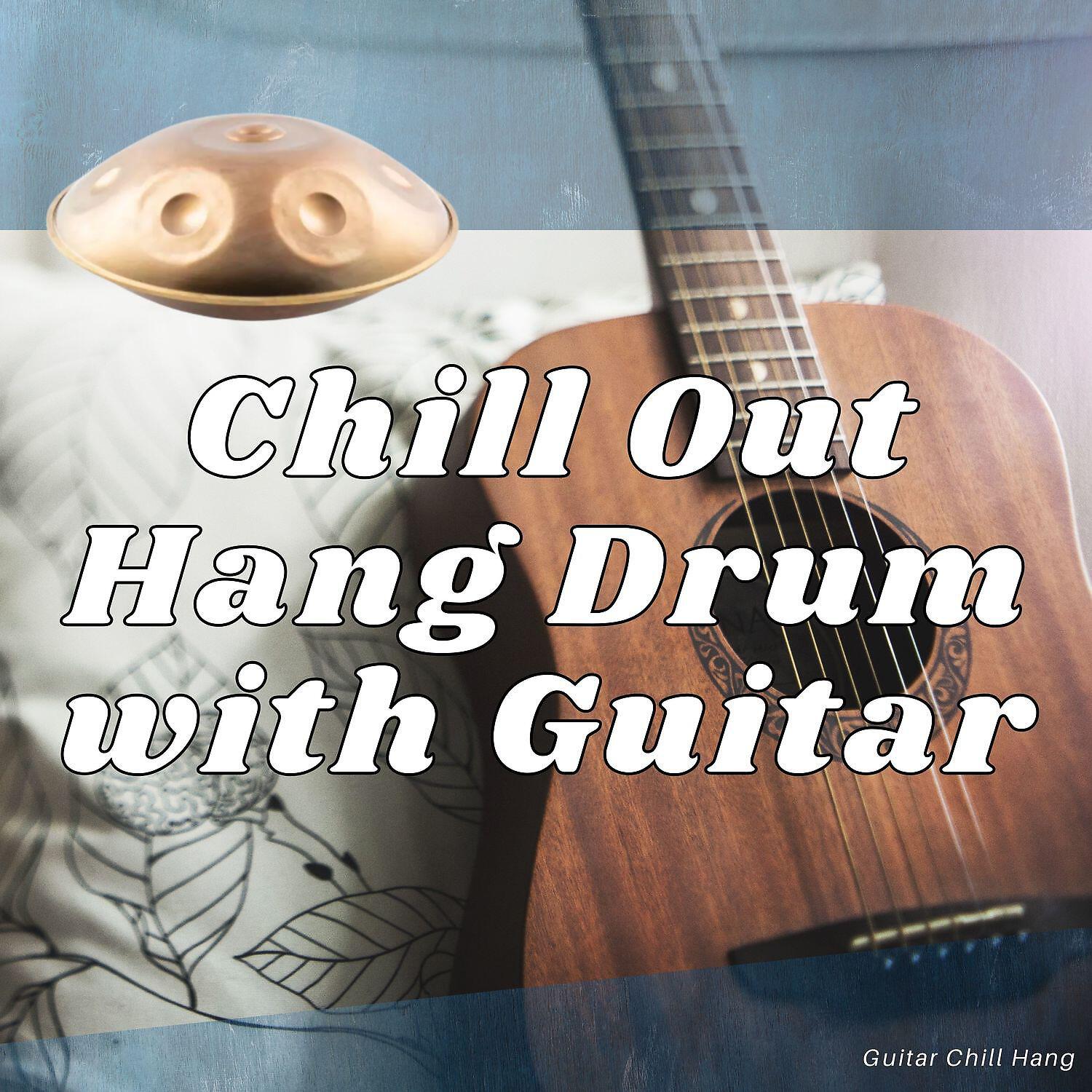 Релиз Chill Out Hang Drum with Guitar