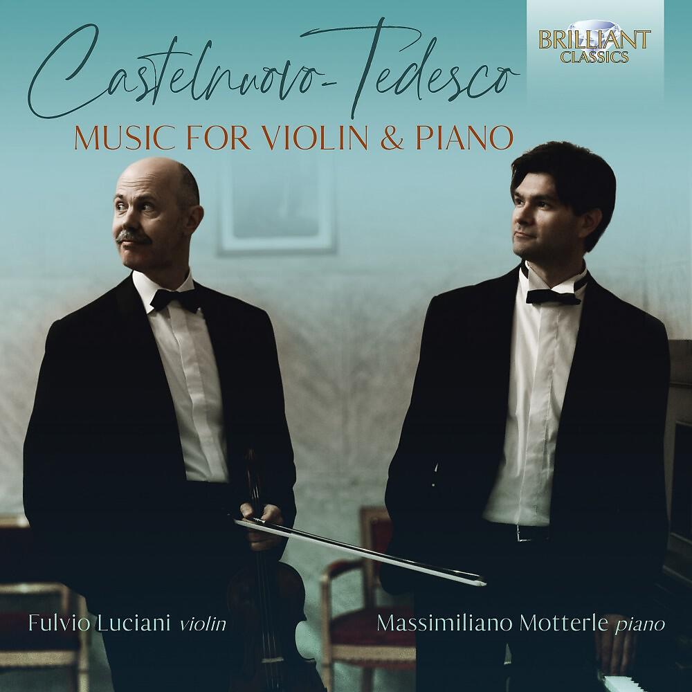 Релиз Castelnuovo-Tedesco: Music for Violin & Piano