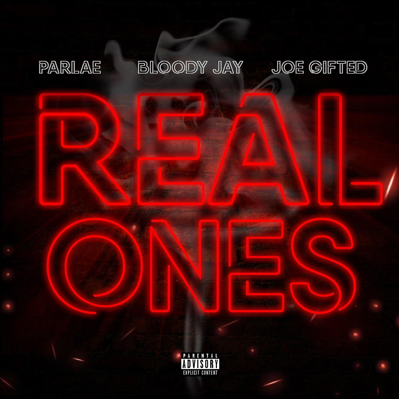 Релиз Real Ones (feat. Bloody J & Joe Gifted)