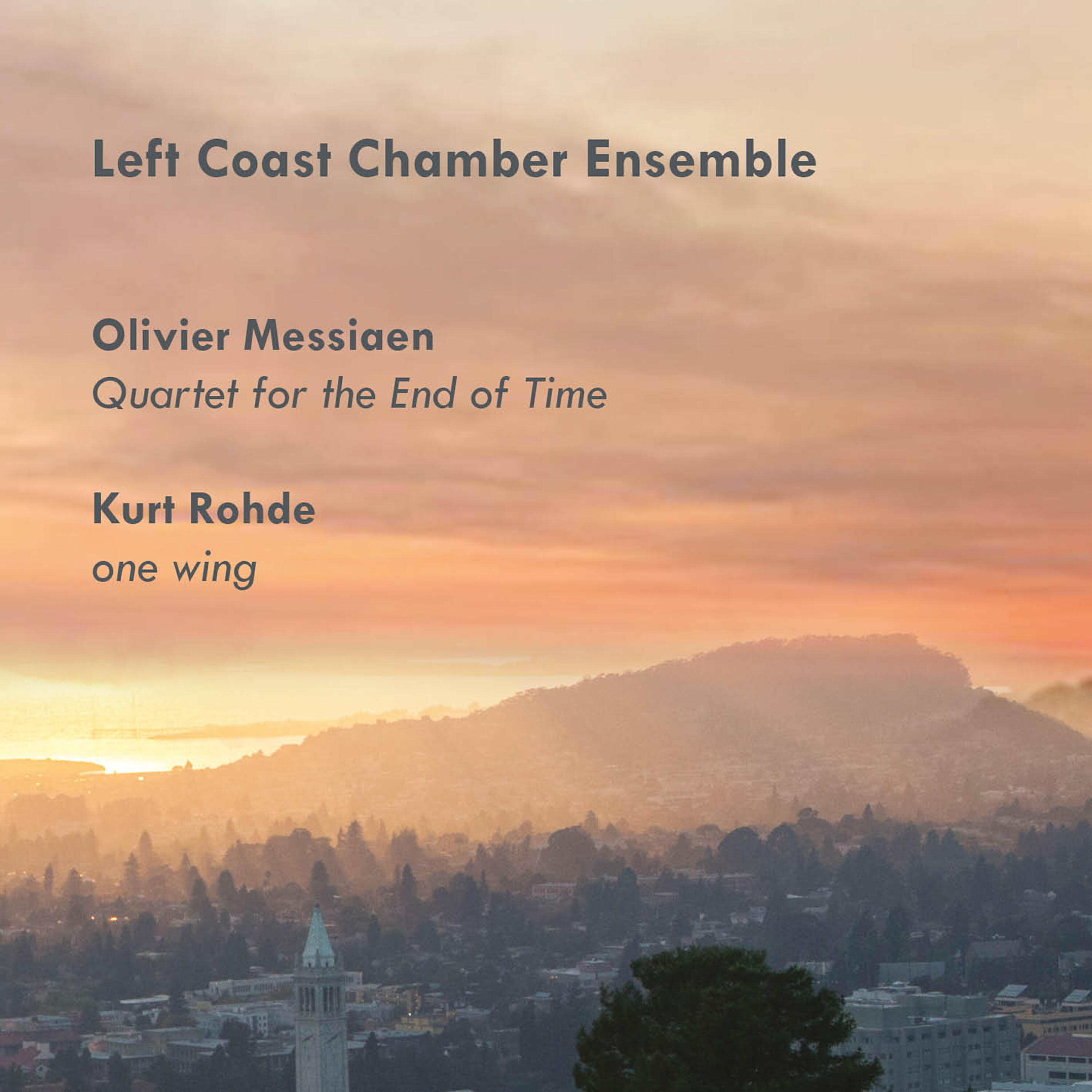 Релиз Olivier Messiaen: Quartet for the End of Time; Kurt Rohde: one wing
