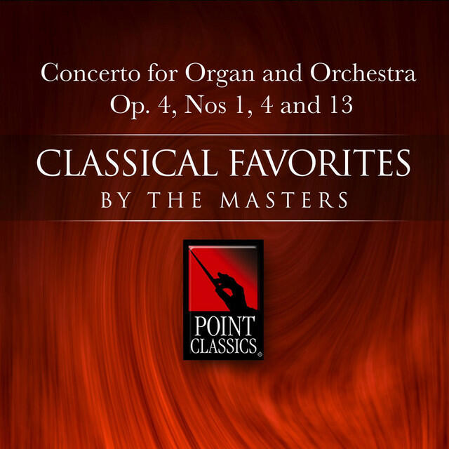 Релиз Concerto for Organ and Orchestra Op. 4, Nos 1, 4 and 13