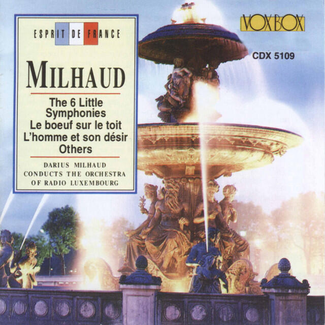 Релиз Milhaud: The 6 Little Symphonies, Le bœuf sur le toit, L'homme et son désir & Other Works