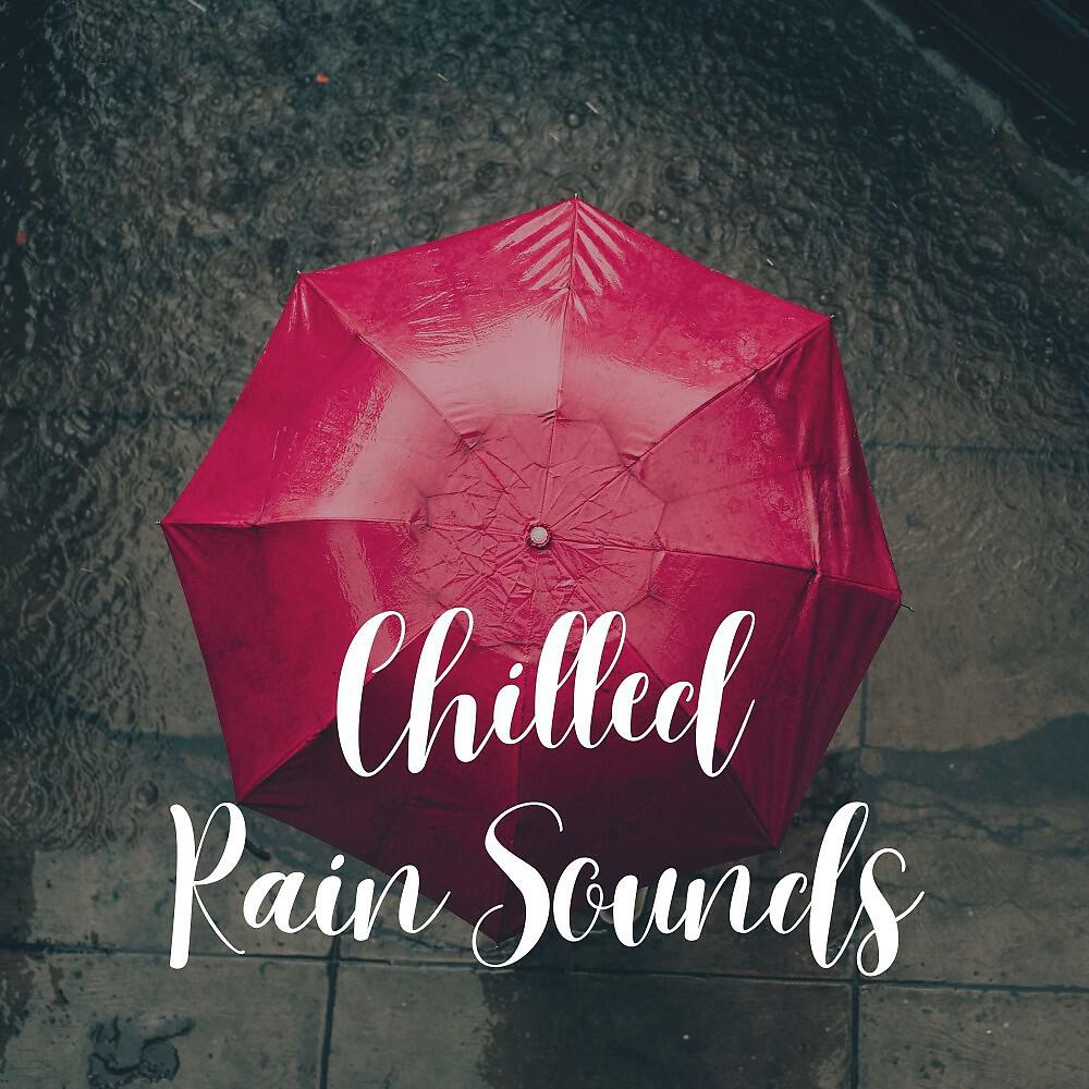 Постер альбома Chilled Rain Sounds