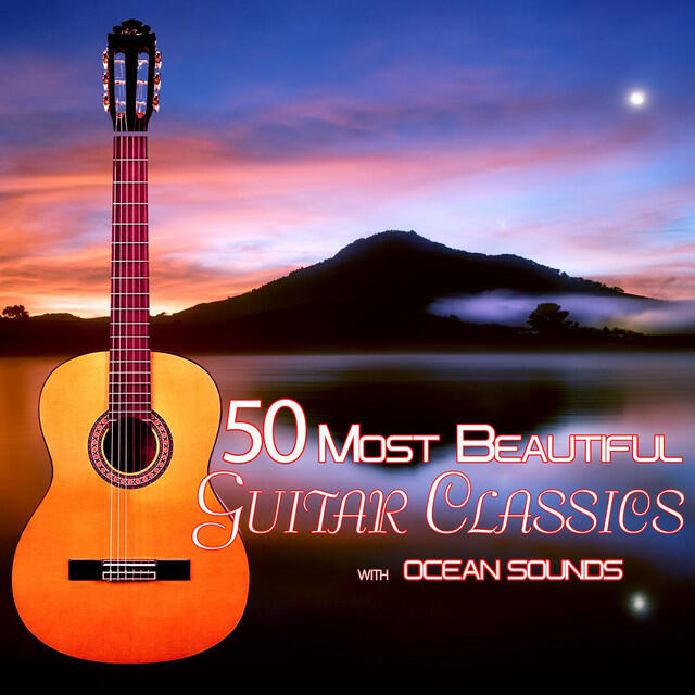 Релиз 50 Most Beautiful Guitar Classics with Ocean Sounds