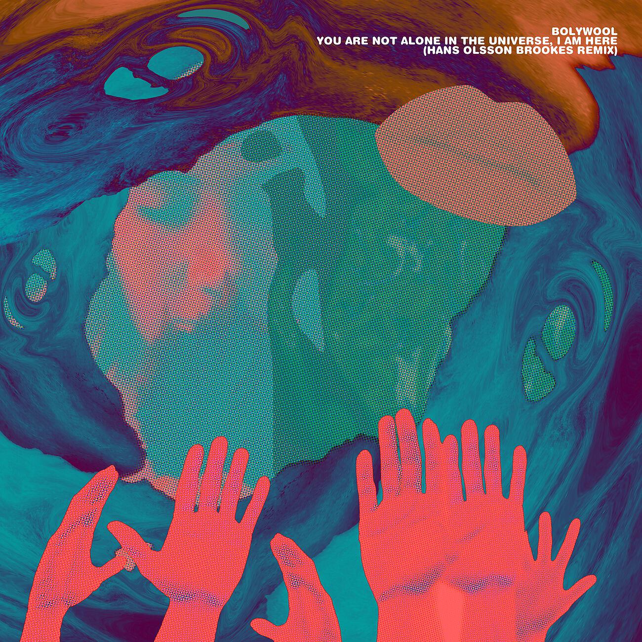 Релиз You Are Not Alone in the Universe, I Am Here (Hans Olsson Brookes Remix)