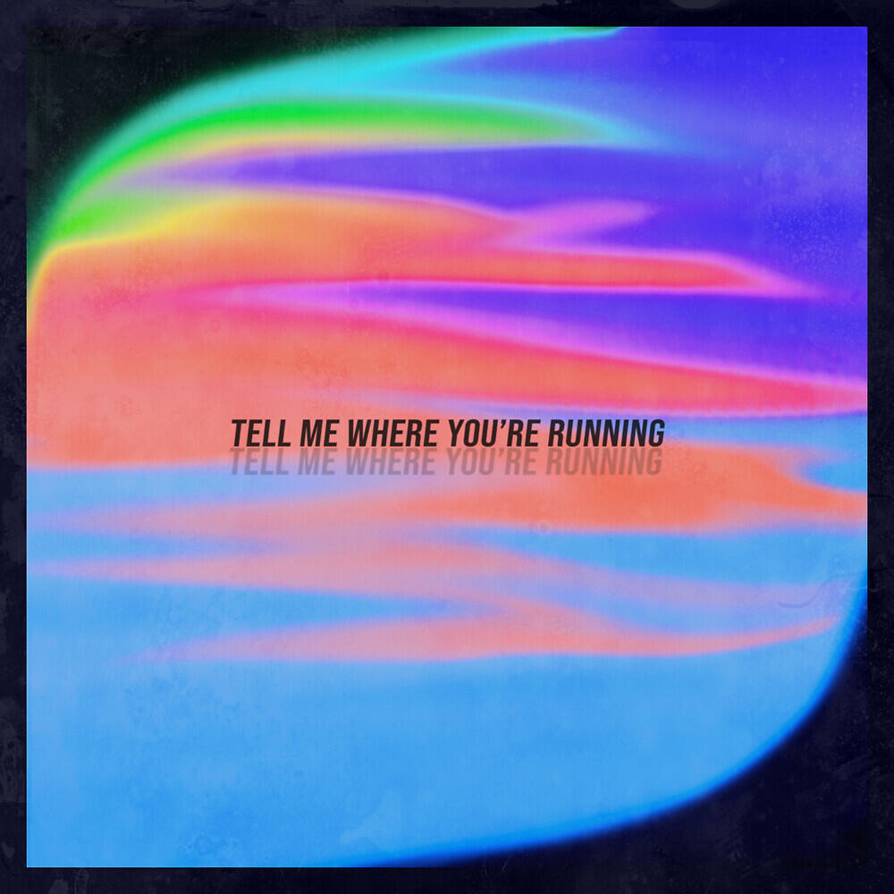 Релиз Tell Me Where You're Running